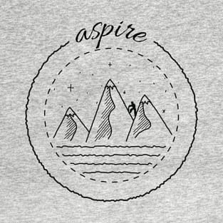 Adventurous hiking and mountain climbing aspire T-Shirt